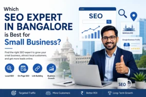 Which SEO Expert in Bangalore Is Best for Small Business?